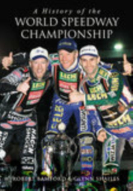 A History of the World Speedway Championship, Paperback / softback Book