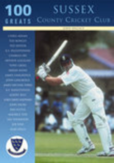 Sussex County Cricket Club: 100 Greats, Paperback / softback Book