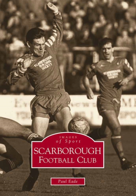 Images of Sport : Scarborough FC, Paperback / softback Book
