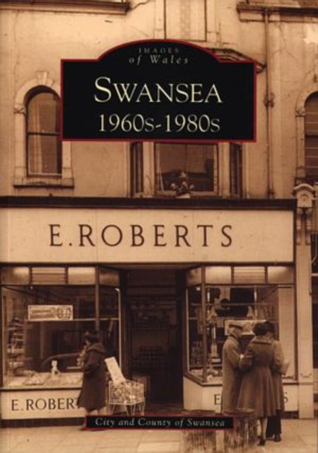 Swansea in the 60s, 70s and 80s, Paperback / softback Book