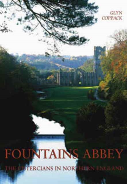 Fountains Abbey : The Cistercians in Northern England, Paperback / softback Book