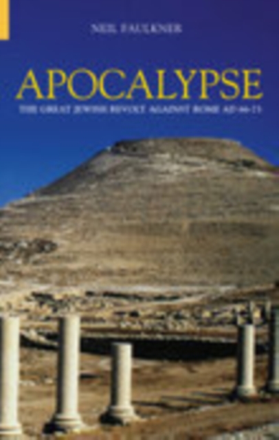 Apocalypse : The Great Jewish Revolt Against Rome AD 66-73, Paperback / softback Book
