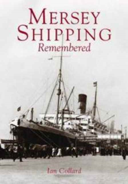 Mersey Shipping Remembered, Paperback / softback Book