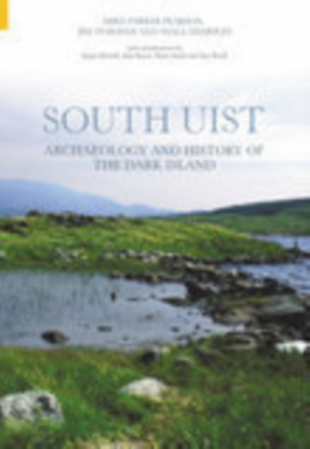 South Uist : Archaelogy and History of a Hebridean Island, Paperback / softback Book