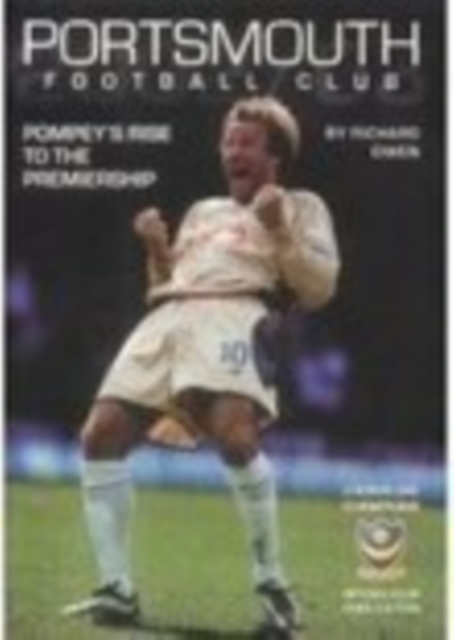 Portsmouth FC 2002/03 : Pompey's Rise to the Premiership, Paperback / softback Book