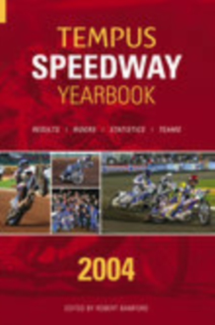 Tempus Speedway Yearbook 2004 : Results, Riders, Statistics, Teams, Paperback / softback Book