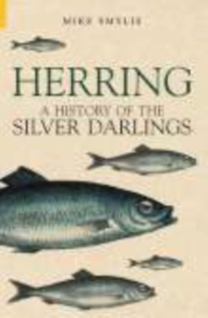 Herring : A History of the Silver Darlings, Paperback / softback Book