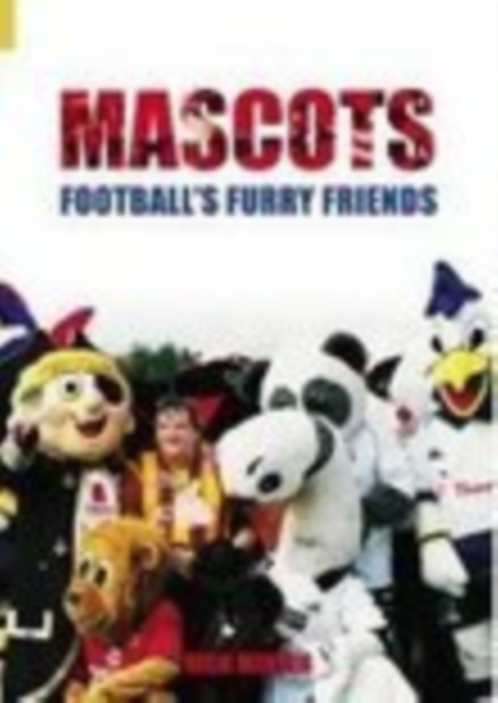 Mascots : Football's Furry Friends, Paperback / softback Book