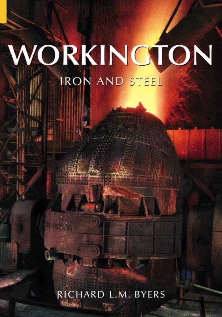 Workington Iron and Steel, Paperback / softback Book