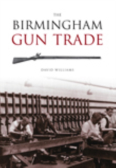 The Birmingham Gun Trade, Paperback / softback Book