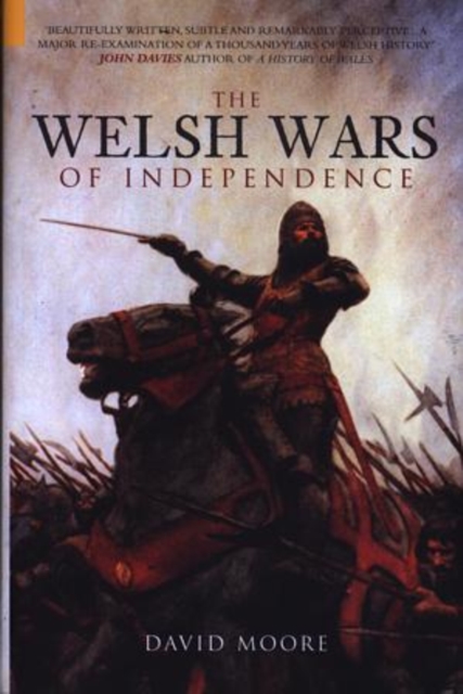 The Welsh Wars of Independence : C.410-1415, Hardback Book