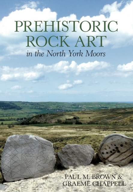 Prehistoric Rock Art in the North Yorkshire Moors, Paperback / softback Book