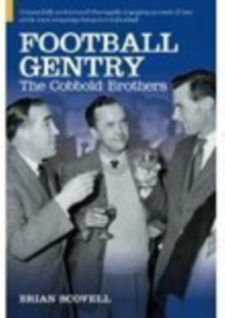 Football Gentry : The Cobbold Brothers, Hardback Book
