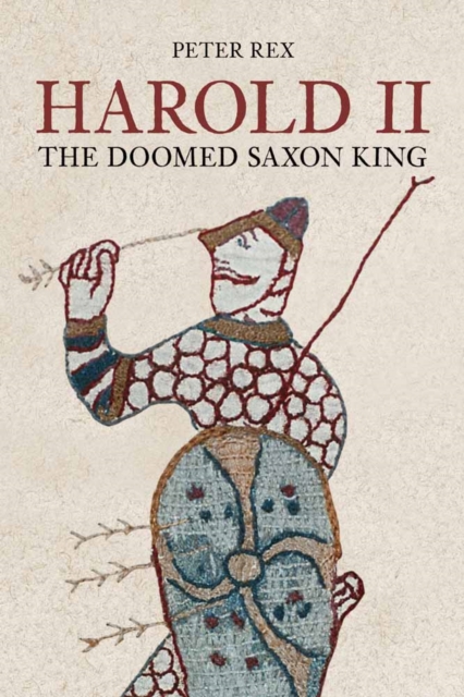 Harold II : The Last Saxon King, Hardback Book