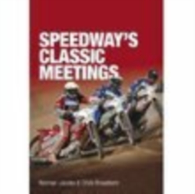 Speedway's Classic Meetings, Paperback / softback Book