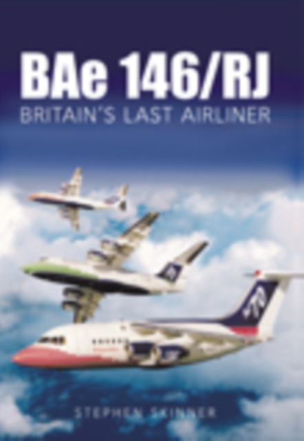 BAe 146/RJ : Britain's Last Airliner, Paperback / softback Book