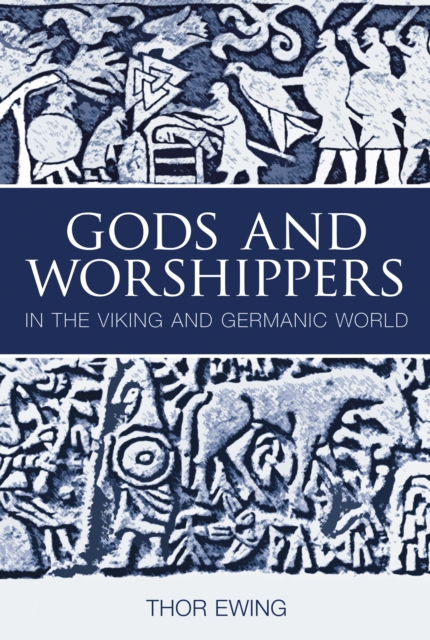 Gods and Worshippers in the Viking and Germanic World, Paperback / softback Book