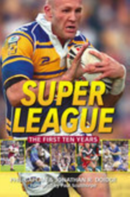 Super League : The First Ten Years, Paperback / softback Book