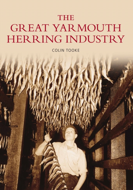 The Great Yarmouth Herring Industry, Paperback / softback Book