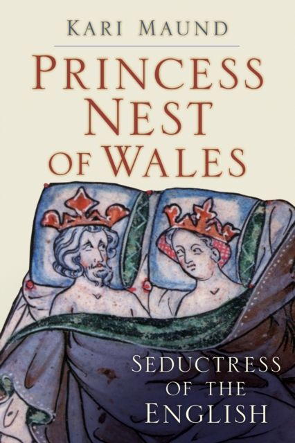 Princess Nest of Wales : Seductress of the English, Paperback / softback Book