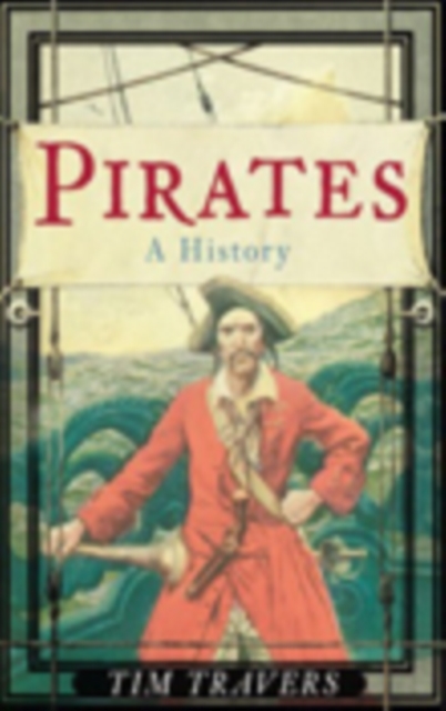 Pirates: A History, Hardback Book