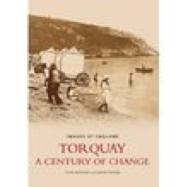 Torquay - A Century of Change: Images of England, Paperback / softback Book