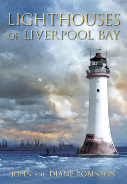 Lighthouses of Liverpool Bay, Paperback / softback Book