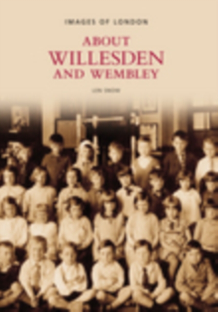 Around Willesden and Wembley, Paperback / softback Book
