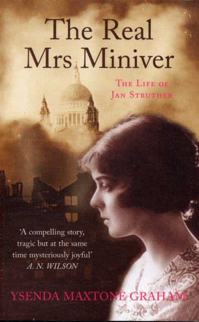 The Real Mrs Miniver : The Life of Jan Struther, Paperback / softback Book
