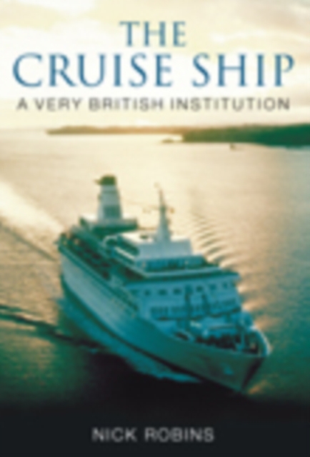 The Cruise Ship : A Very British Institution, Paperback / softback Book
