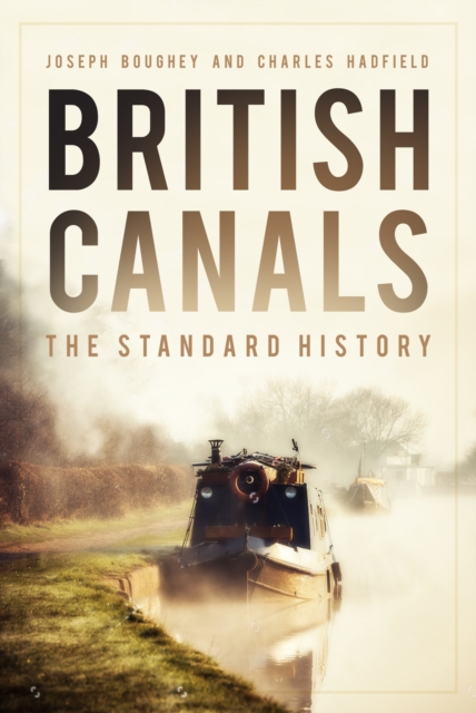 British Canals : The Standard History, Hardback Book