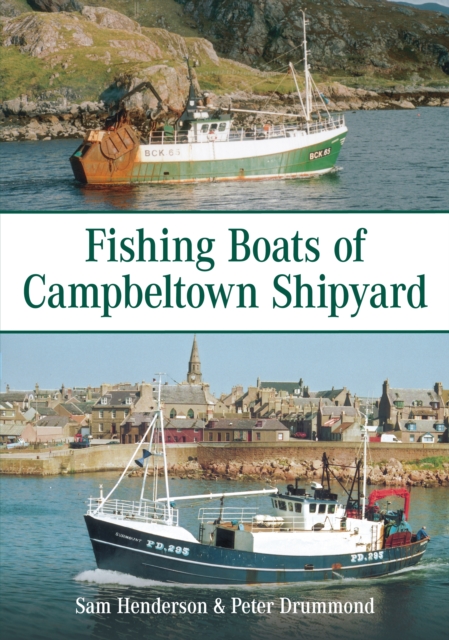 Fishing Boats of Campbeltown Shipyard, Paperback / softback Book