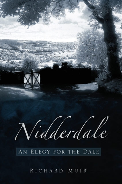 Nidderdale : An Elegy for the Dale, Paperback / softback Book