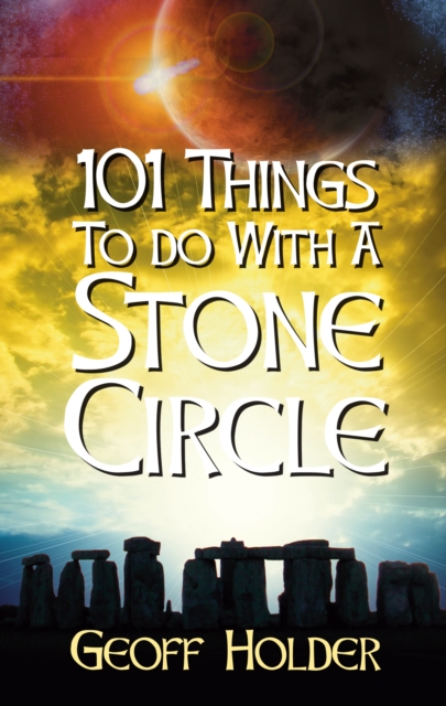 101 Things to do with a Stone Circle, Paperback / softback Book