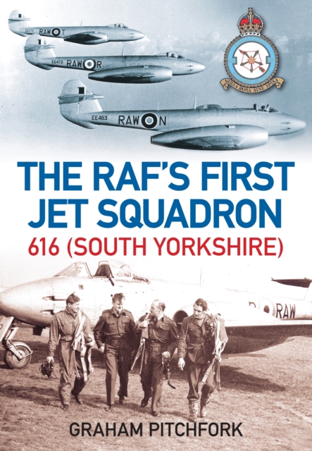 The RAF's First Jet Squadron 616 (South Yorkshire), Paperback / softback Book