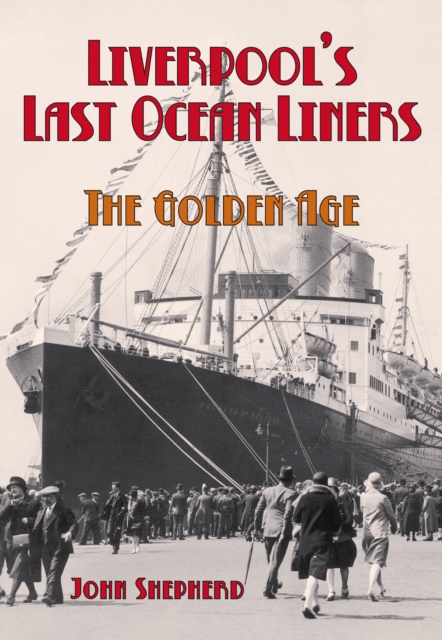 Liverpool's Last Ocean Liners : The Golden Age, Paperback / softback Book
