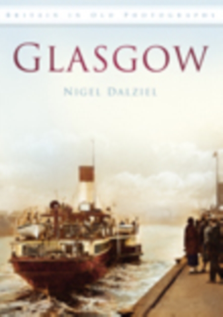 Glasgow : Britain in Old Photographs, Paperback / softback Book