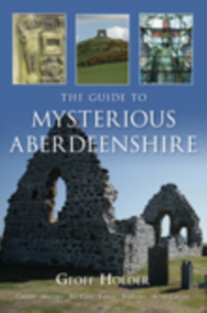 The Guide to Mysterious Aberdeenshire, Paperback / softback Book