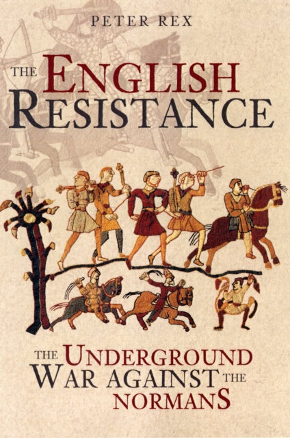 The English Resistance : The Underground War Against the Normans, Paperback / softback Book