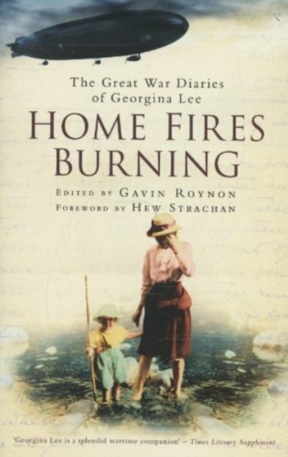 Home Fires Burning : The Great War Diaries of Georgina Lee, Paperback / softback Book