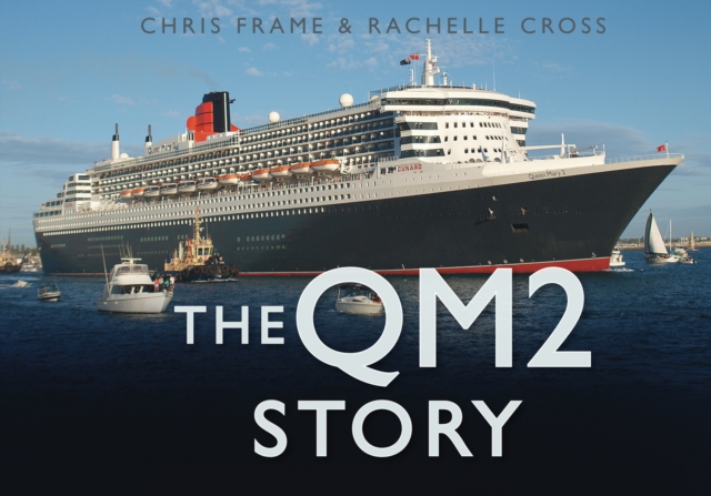 The QM2 Story, Hardback Book