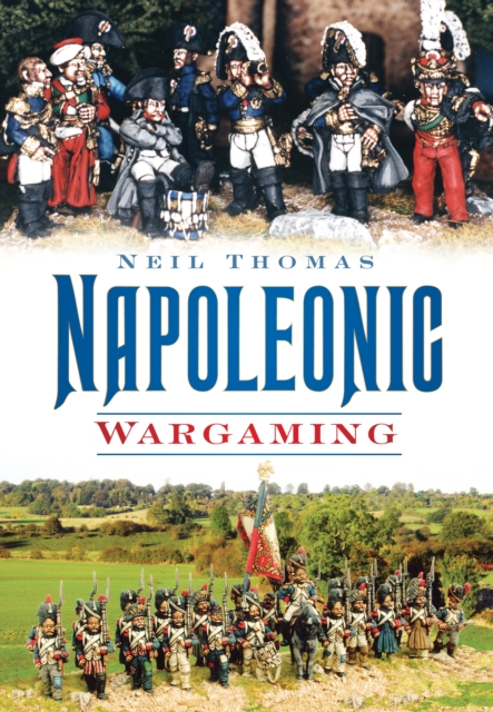Napoleonic Wargaming, Paperback / softback Book