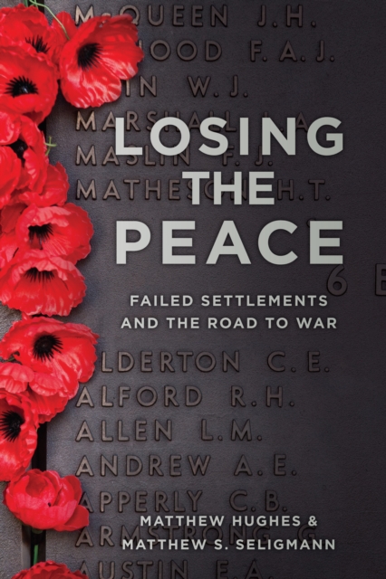 Losing the Peace : Failed Settlements and the Road to War, Paperback / softback Book