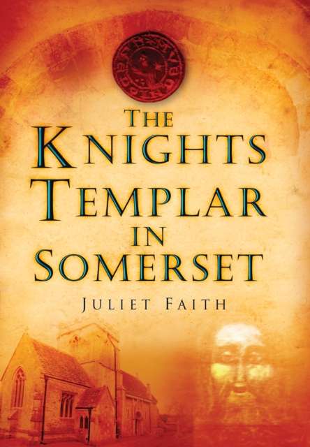 The Knights Templar in Somerset, Paperback / softback Book
