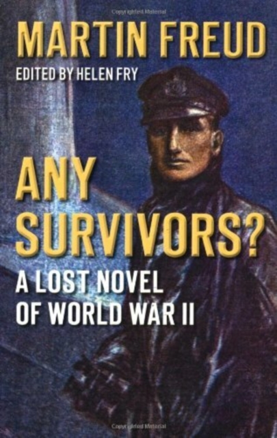 Any Survivors? : A Lost Novel of World War Two, Paperback / softback Book