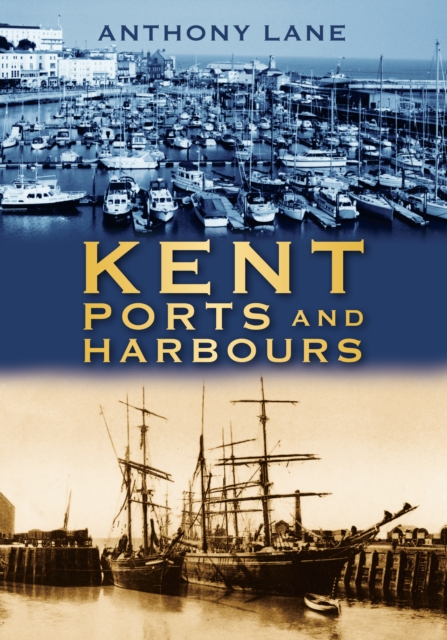 Kent Ports and Harbours, Paperback / softback Book