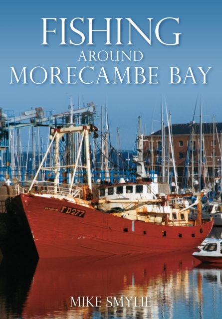 Fishing Around Morecambe Bay, Paperback / softback Book