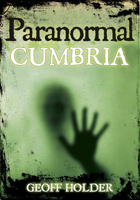 Paranormal Cumbria, Paperback / softback Book