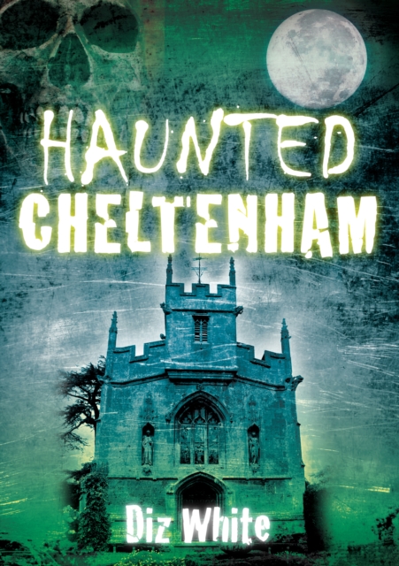 Haunted Cheltenham, Paperback / softback Book
