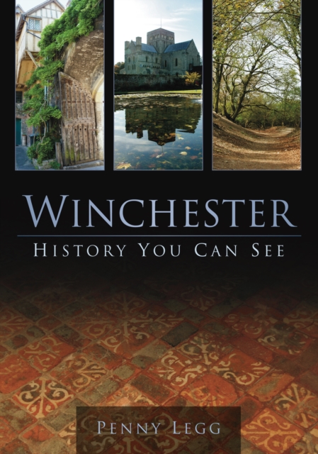 Winchester: History You Can See, Paperback / softback Book